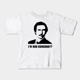 I'm Ron Burgundy Kids T-Shirt